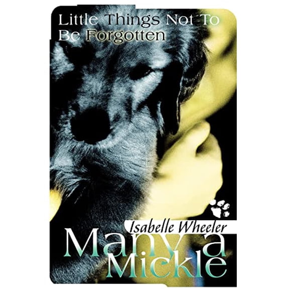 Pre-Owned Many a Mickle: Little Things Not To Be Forgotten, 9780595660070, 059566007X, Hardcover,
