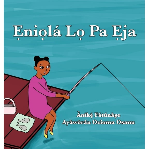 Ẹniọlá Lọ Pa Ẹja, (Hardcover)