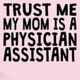 thumbnail image 2 of CafePress - Trust Me My Mom Is A Physician Assistant Body Suit - Baby Light Bodysuit, Size Newborn - 24 Months, 2 of 4