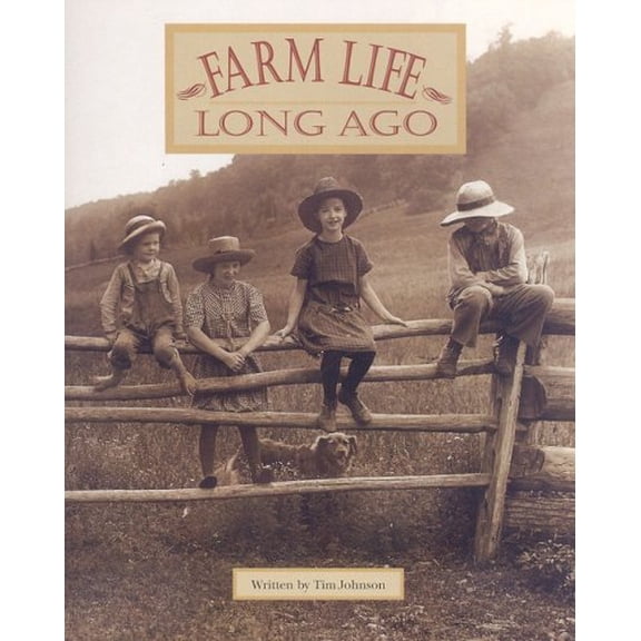 Farm Life Long Ago (Paperback) by Tim Johnson
