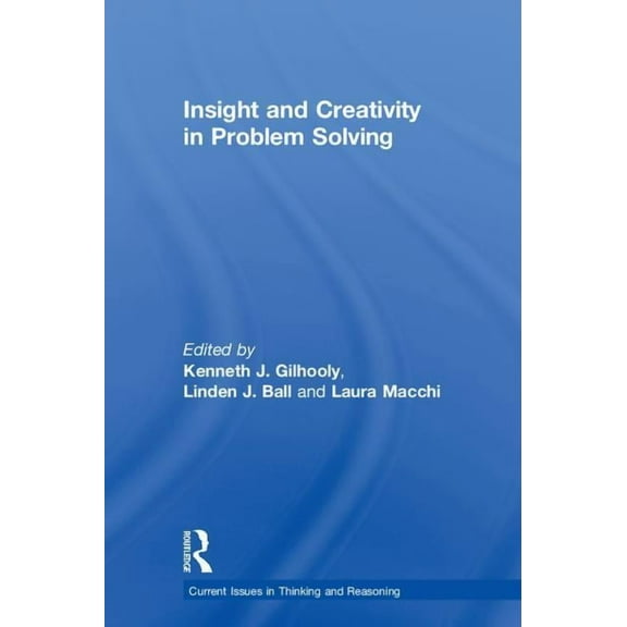 Current Issues in Thinking and Reasoning Insight and Creativity in Problem Solving, (Hardcover)