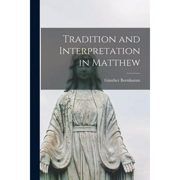 Tradition and Interpretation in Matthew, (Paperback)