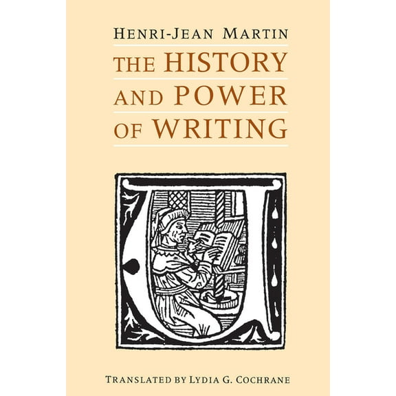 The History and Power of Writing, (Paperback)