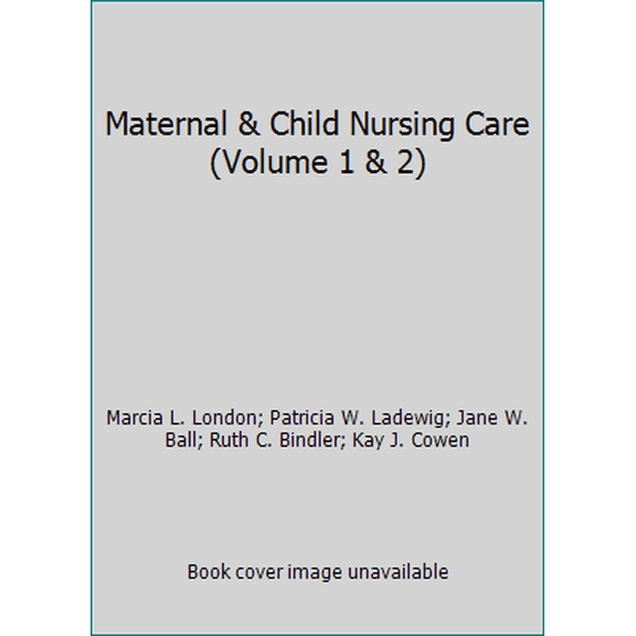 Pre-Owned Maternal & Child Nursing Care (Volume 1 & 2) (Paperback) 0558770606 9780558770600