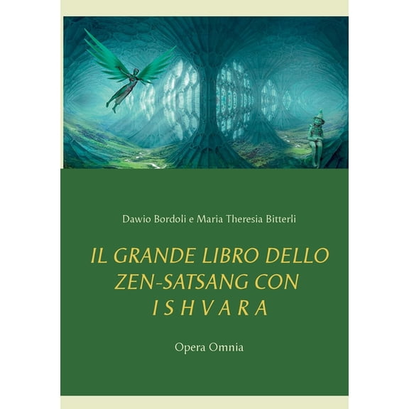 IL GRANDE LIBRO DELLO ZEN-SATSANG con I S H V A R A: Opera Omnia, (Paperback)