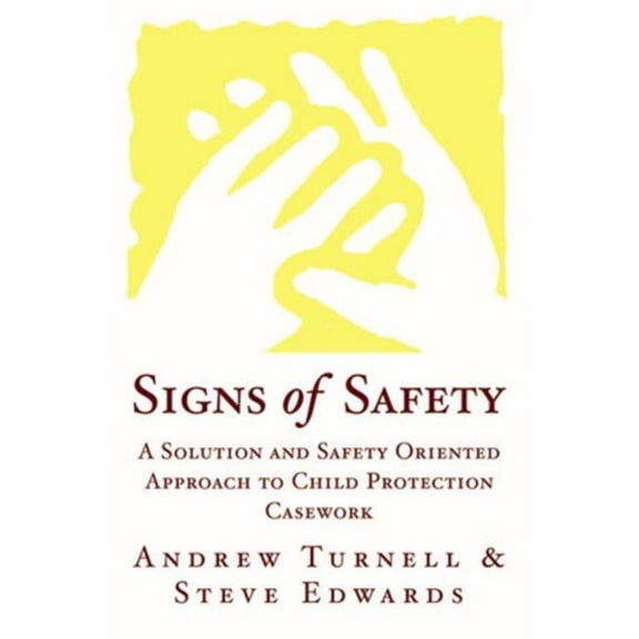 Pre-Owned Signs of Safety: A Solution and Safety Oriented Approach to Child Protection (Hardcover) 0393703002 9780393703009