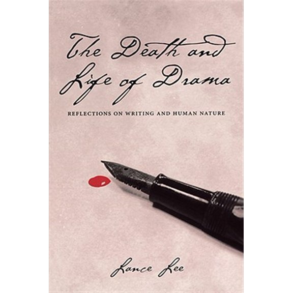 Pre-Owned The Death and Life of Drama: Reflections on Writing and Human Nature, (Paperback)