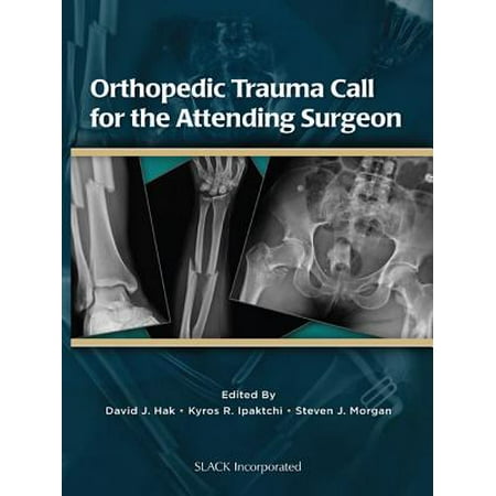 Orthopedic Trauma Call for the Attending Surgeon - (Best Orthopedic Trauma Surgeons)