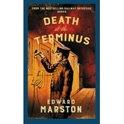 Railway Detective: Death at the Terminus: The Bestselling Victorian Mystery Series (Hardcover)