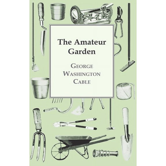 The Amateur Garden, (Paperback)