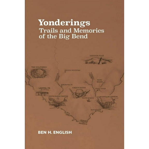 Yonderings: Trails and Memories of the Big Bend, (Paperback)