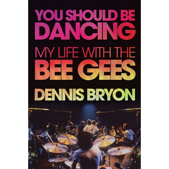 You Should Be Dancing: My Life with the Bee Gees, (Paperback)