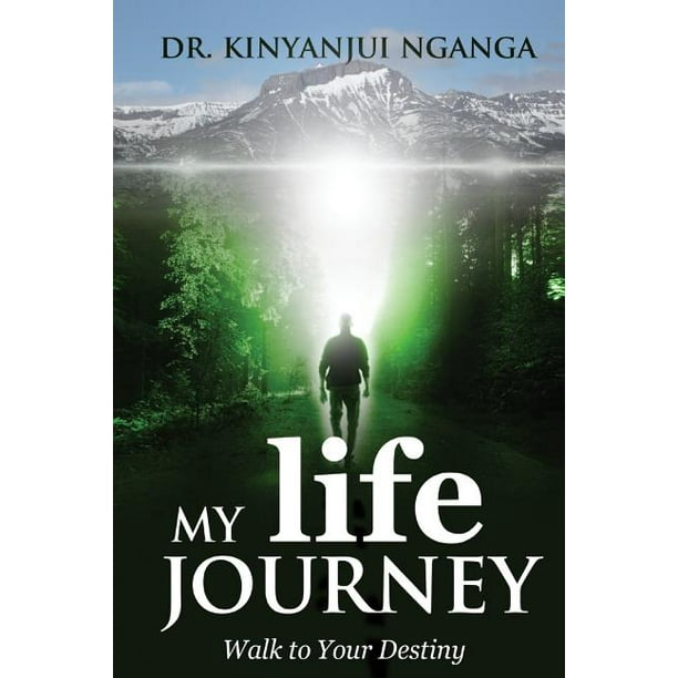 My Life Journey : Walk to Your Destiny (Paperback) - Walmart.com