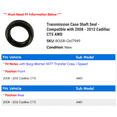 thumbnail image 2 of Transmission Case Shaft Seal - Compatible with 2008 - 2012 Cadillac CTS AWD 2009 2010 2011, 2 of 2
