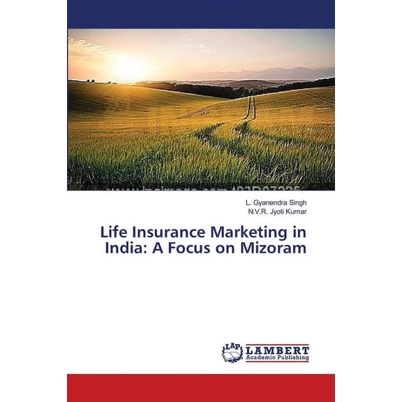 Life Insurance Marketing in India: A Focus on Mizoram (Paperback)