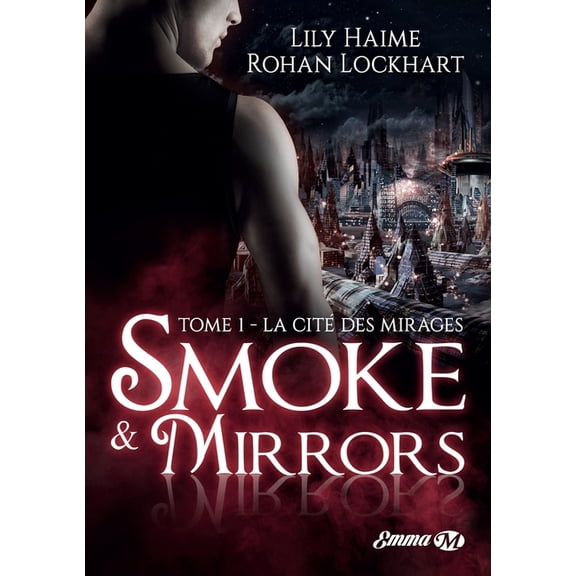 Smoke and Mirrors, T1: La CitÃ© des Mirages, (Paperback)