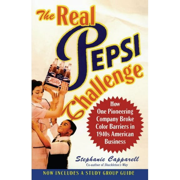 Pre-Owned The Real Pepsi Challenge: How One Pioneering Company Broke Color Barriers in 1940s American Business Paperback