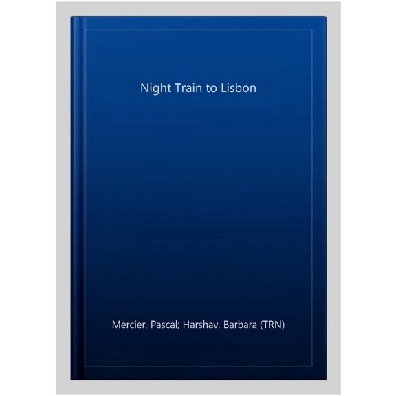 Pre-Owned Night Train To Lisbon (Paperback) 1843547139 9781843547136