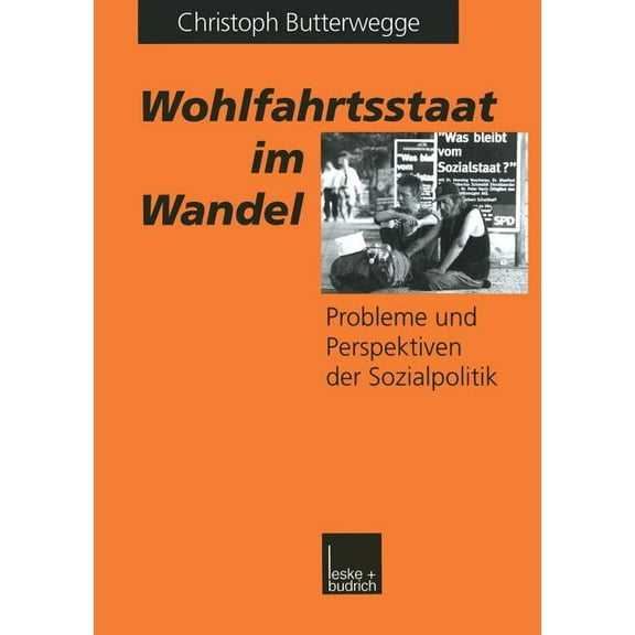 Wohlfahrtsstaat Im Wandel: Probleme Und Perspektiven Der Sozialpolitik, (Paperback)