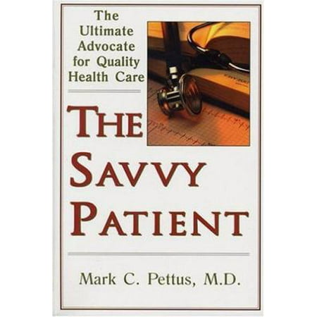 The Savvy Patient: How to Get the Best Health Care (Capital Cares) [Paperback - Used]