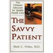 The Savvy Patient: How to Get the Best Health Care (Capital Cares) [Paperback - Used]