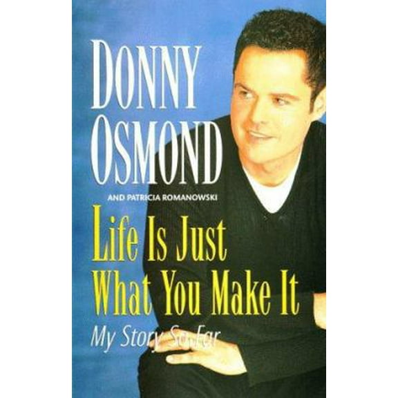 Pre-Owned Life is Just What You Make It: My Story So Far (Hardcover) 078686494X 9780786864942