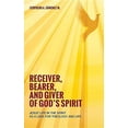 thumbnail image 2 of Receiver, Bearer, and Giver of God's Spirit: Jesus' Life in the Spirit as a Lens for Theology and Life, (Hardcover), 2 of 2