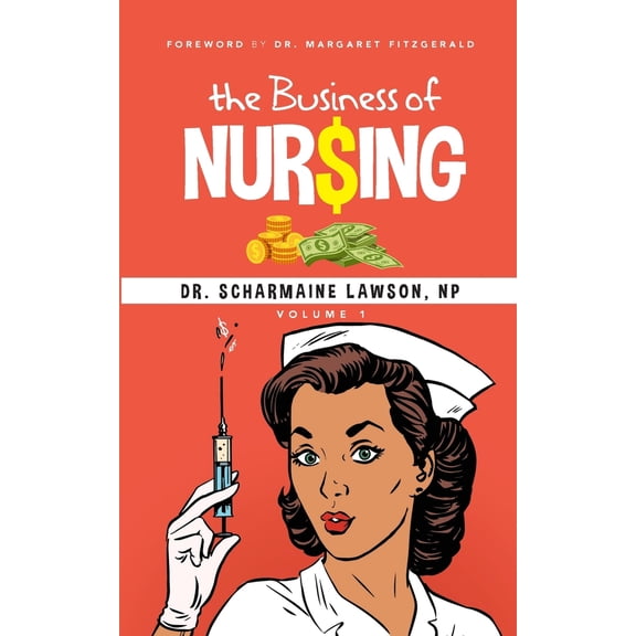 Pre-Owned The Business of Nur$ing Vol. 1 (Paperback) 1945088427 9781945088421