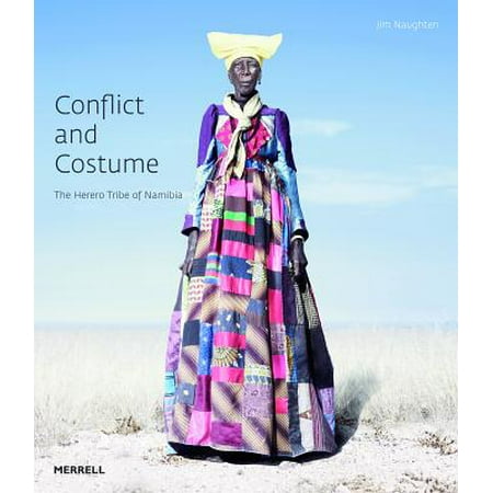 Conflict and Costume : The Herero Tribe of Namibia
