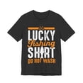 thumbnail image 3 of Lucky Fishing Shirt Do Not Wash Funny Fishing T-Shirt for Men Women Gift, 3 of 4