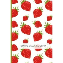 Diario Della Glicemia : Diario per Diabetici. Annota i tuoi valori di Autocontrollo della Glicemia: Schede Settimanali con spazi giornalieri per annotare i pasti ed i valori glicemici. 53 Schede. (Paperback)
