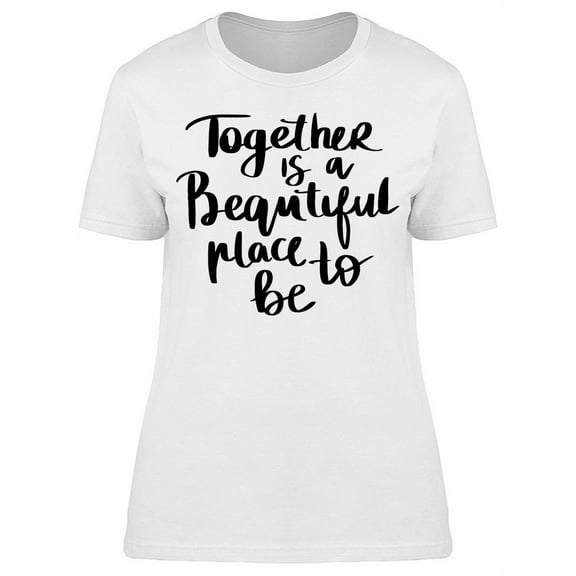 Together Is Beautiful T-Shirt Women -Image by Shutterstock, Female XX-Large
