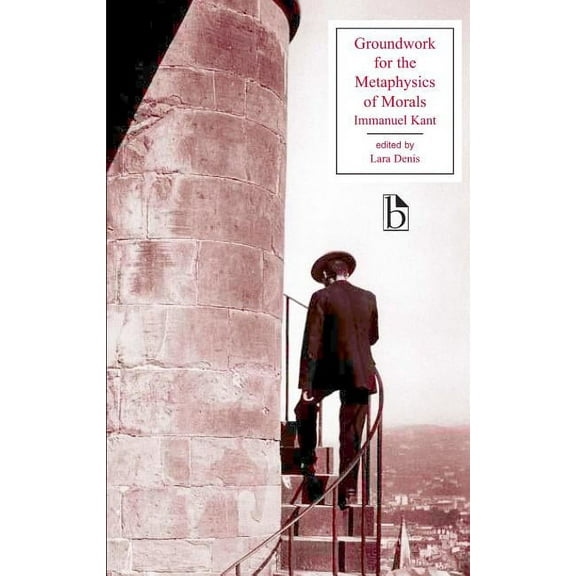 Broadview Editions Groundwork for the Metaphysics of Morals, (Paperback)