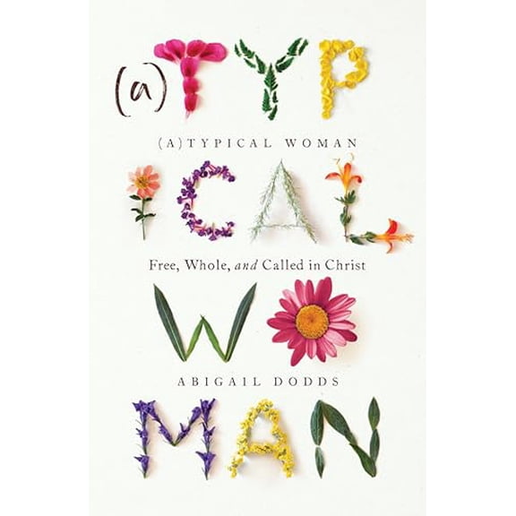 Pre-Owned (A)Typical Woman: Free, Whole, and Called in Christ, 9781433583124, 1433583127, Paperback,