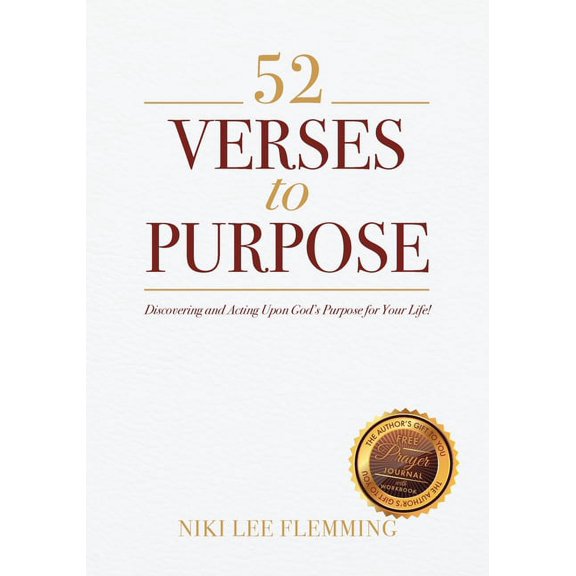52 Verses to Purpose: Discovering and Acting Upon God's Purpose for Your Life!, (Paperback)