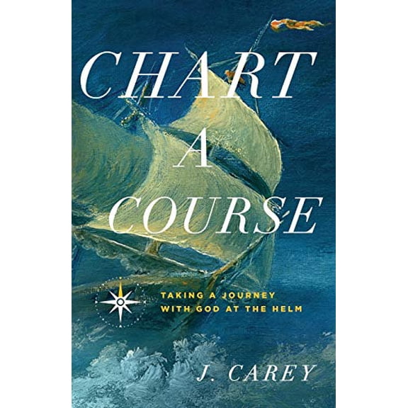 Pre-Owned Chart A Course: Taking a Journey With God at the Helm, (Paperback)