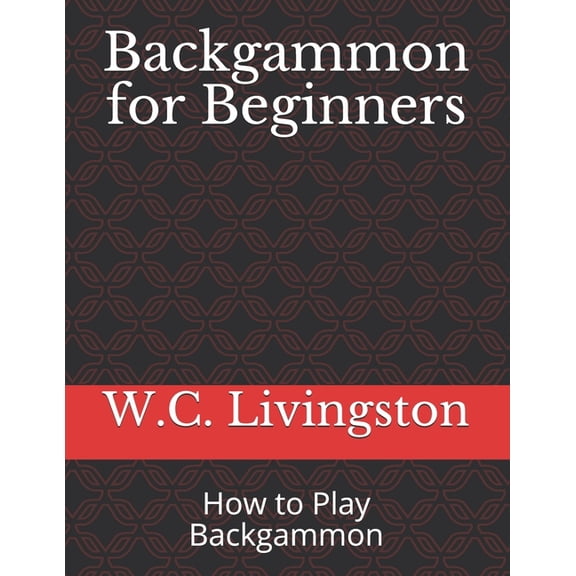 Backgammon for Beginners: How to Play Backgammon (Paperback)