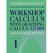 Textbooks in Mathematical Sciences: Workshop Calculus with Graphing Calculators: Guided Exploration with Review (Paperback)