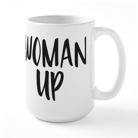 CafePress - Woman Up - 15 oz Ceramic Large White Novelty Mug