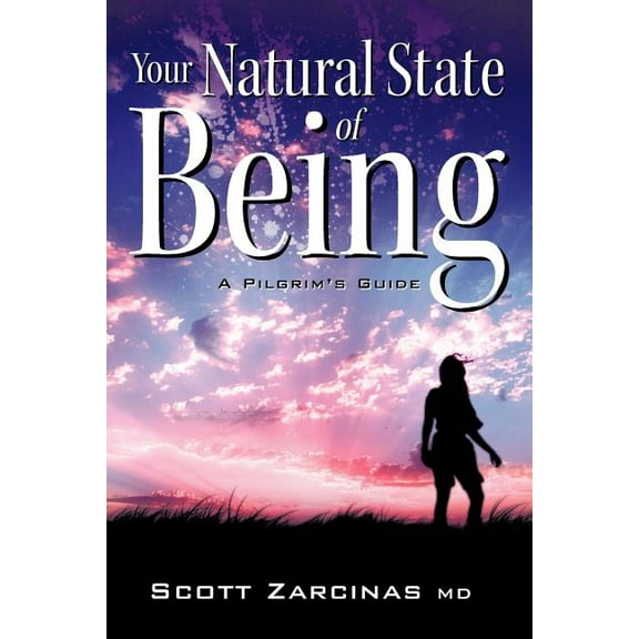 Your Natural State of Being : A Pilgrim?s Guide