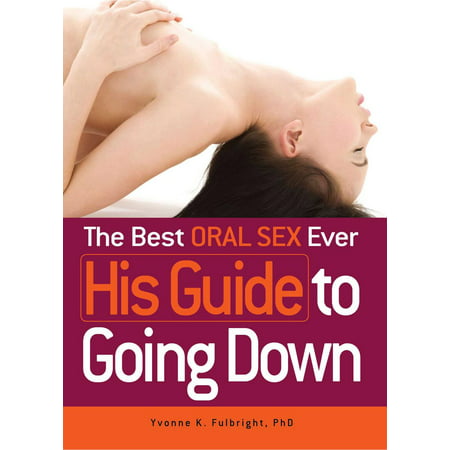 The Best Oral Sex Ever - His Guide to Going Down - (Best Down Vest Review)