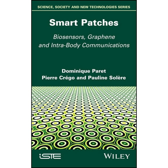 Smart Patches: Biosensors, Graphene, and Intra-Body Communications, (Hardcover)