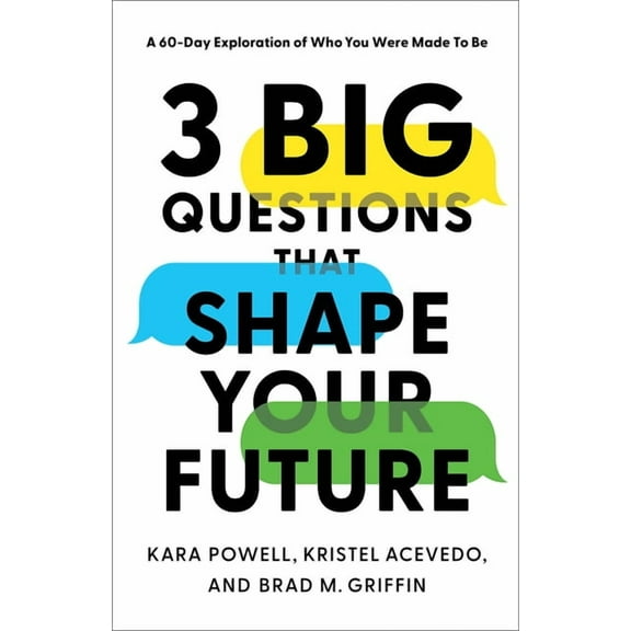 3 Big Questions That Shape Your Future: A 60-Day Exploration of Who You Were Made to Be, (Paperback)