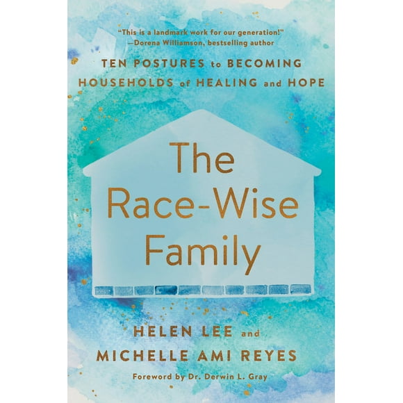 Pre-Owned The Race-Wise Family: Ten Postures to Becoming Households of Healing and Hope (Paperback) 0593193954 9780593193952