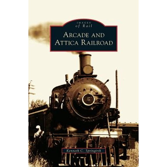Arcade and Attica Railroad (Hardcover)