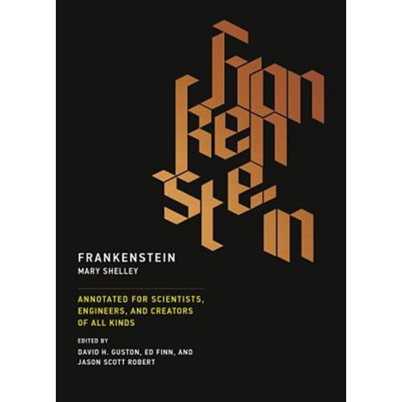 Pre-Owned Frankenstein: Annotated for Scientists, Engineers, and Creators of All Kinds (Paperback) 0262533286 9780262533287