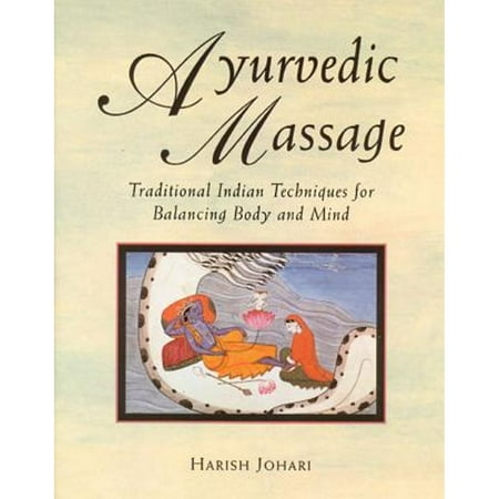 Ayurvedic Massage : Traditional Indian Techniques for Balancing Body and Mind, Used [Paperback]