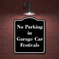 thumbnail image 2 of No Parking in Garage Car Festivals BLACK Aluminum Composite Sign 20''x24'', 2 of 9