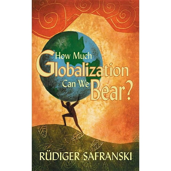 How Much Globalization Can We Bear? (Paperback)