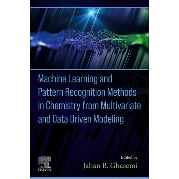 Machine Learning and Pattern Recognition Methods in Chemistry from Multivariate and Data Driven Modeling, (Paperback)
